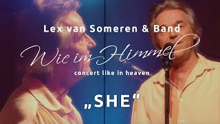 She  Konzert Wie im Himmel  Lex van Someren amp Band live  Ausschnitt [upl. by Esiuolyram]