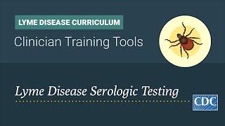 Lyme Disease Serologic Testing [upl. by Asiuol]