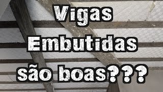 Vigas Embutidas São Boas [upl. by Franny]