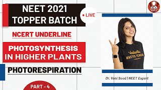 NCERT Underline  Photosynthesis in Higher Plants04  Photorespiration  NEET 2021 Topper Batch [upl. by Cristobal]