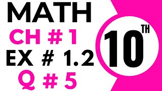 Exercise 12 Chapter 1  10th Class Math  Question 5  Class 10 Maths [upl. by Demetri]