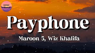 Maroon 5 ft Wiz Khalifa  Payphone Lyrics [upl. by Meakem]