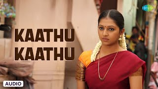 Kaathu Kaathu  Audio Song  Kutti Puli  Sasikumar  M Ghibran  Gold Devaraj [upl. by Dnaltroc692]