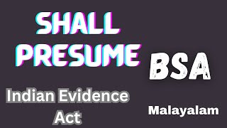 Shall presume in Malayalam Evidence Act in Malayalam Bharatiy Sakshya Adhiniyam BSA [upl. by Jessi]