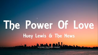 Huey Lewis amp The News  The Power Of Love Lyrics [upl. by Kcirdet259]