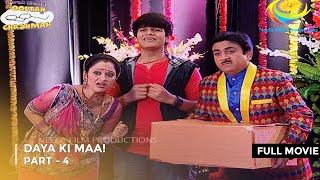 Daya Ki Maa  FULL MOVIE  Part 4  Taarak Mehta Ka Ooltah Chashmah Ep 1552  1554 [upl. by Deeann]