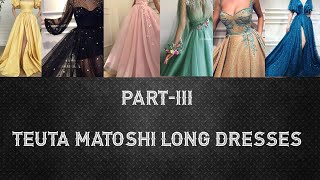 Teuta Matoshi long dresses partIII [upl. by Newel]