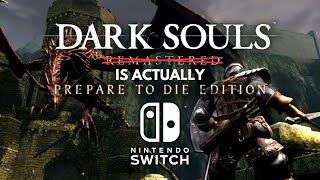 Dark Souls Remastered On Nintendo Switch is Actually the Prepare to Die Edition [upl. by Etnelav58]