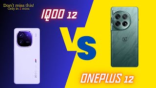 Iqoo 12 5G vs Oneplus 12 full Comparison with price details [upl. by Ahsenot355]