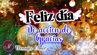 FELIZ DIA DE ACCION DE GRACIAS 🌟 Thanksgiving day 2024 Lindo mensaje para compartir thanksgiving [upl. by Hajin]