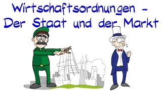 4 Wirtschaftsordnungen  Der Staat und der Markt [upl. by Eellah]