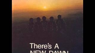 New Dawn  Theres A New Dawn [upl. by Lyn]