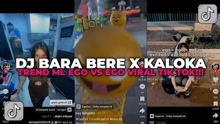 DJ KALOKA X BARA BERE JEDAG JEDUG REVERB  TREND ML EGO VS EGO VIRAL TIK TOK [upl. by Nuahsed]