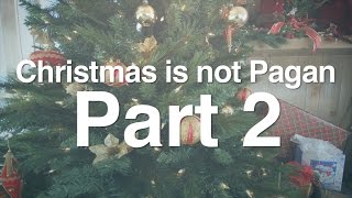 2 Christmas is not Pagan History [upl. by Lahsiv]