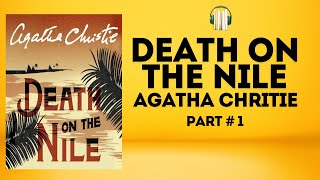 Death on the Nile  Agatha Christie  Part  1  Audiobook [upl. by Hillari]