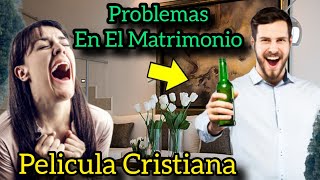 PELÍCULA CRISTIANA PROBLEMAS EN EL MATRIMONIO COMPLETA EN ESPAÑOL [upl. by Aerdnu]