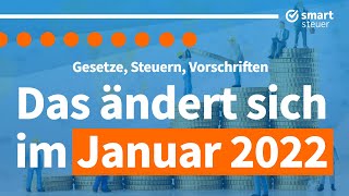 Das ändert sich im Januar 2022  Gesetze Steuern und Vorschriften [upl. by Ahsaela]