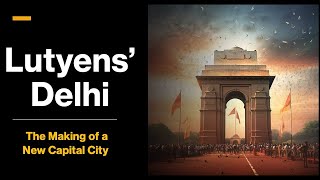 Lutyens Delhi  the making of a new capital [upl. by Analahs]