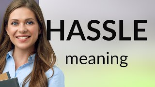 Hassle  what is HASSLE meaning [upl. by Ajay]