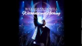 William McDowell Withholding Nothing AUDIO ONLY [upl. by Aylat]