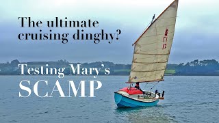 The ultimate cruising dinghy  Testing Marys SCAMP [upl. by Nilahs136]