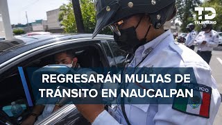 Naucalpan volverá a aplicar multas de tránsito para controlar al transporte público [upl. by Seaman639]