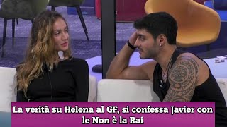 La verità su Helena al GF si confessa Javier con le Non è la Rai [upl. by Adias]