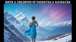 Birth amp Childhood of Pandavas amp Kauravas Ep 23 to 28  Adi Parva  Part 3 [upl. by Redan753]