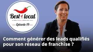 Best of local Épisode 19  Comment générer des leads qualifiés pour son réseau de franchise [upl. by Keldon11]