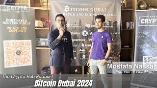 Mostafa Nassar Founder of OctoHedz  Bitcoin Dubai 2024 [upl. by Noret]