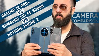 Best Camera Phone Under 35000  Realme 12 Pro Plus vs Samsung S21 FE vs Nothing Phone 2 [upl. by Libby292]