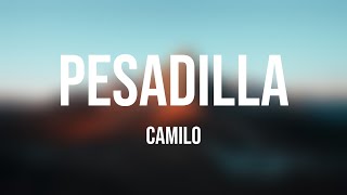 Pesadilla  Camilo Lyrics Video 🤎 [upl. by Eisac]