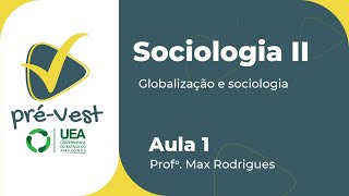 SOCIOLOGIA  SOC2  AULA 1 GLOBALIZAÇÃO E SOCIOLOGIA [upl. by Ritchie]