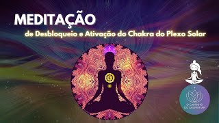 Meditação de Desbloqueio e Alinhamento do Chakra do Plexo Solar [upl. by Fugate]