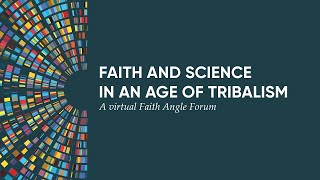 Faith and Science In an Age of Tribalism [upl. by Nanyt]