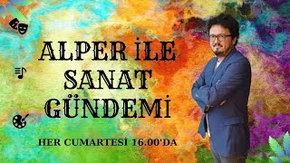 ALPER İLE SANAT GÜNDEMİ 4BÖLÜM quotERKUT KERPETENquot [upl. by Theta]