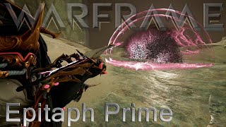 Warframe  Epitaph Prime [upl. by Nawd]