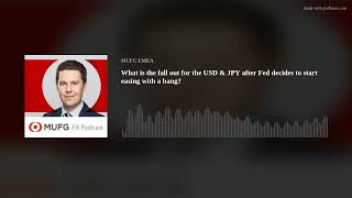 What is the fall out for the USD amp JPY after Fed decides to start easing with a bang [upl. by Lede]