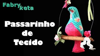 Passarinho de Tecido  Artesanato com Retalhos  0023 [upl. by Dragone]