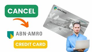 How to Cancel ABN Amro Credit Card 2024 [upl. by Beora]