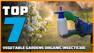 7 Best Organic Insecticides for Vegetable Garden Top Picks [upl. by Alexa441]