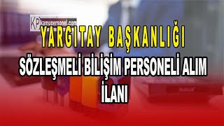 YARGITAY BAŞKANLIĞI SÖZLEŞMELİ BİLİŞİM PERSONELİ ALIM İLANI [upl. by Hylan]