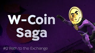 WCoin Saga  Episode 2 Road to Exchange 🚀 [upl. by Valli]