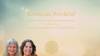 Krebs als Weckruf Gesundheitsmesse München 11 Mai 19 Bettina Flossmann amp Dr Alexandra Kleeberg☀️ [upl. by Esme739]