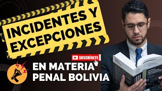 Incidentes y Excepciones en Materia Penal  Bolivia [upl. by Ardekal451]