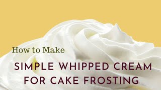 How to make Simple Whipped Cream Frosting with just 3 ingredients [upl. by Selia601]