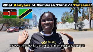 What Kenyans 🇰🇪 of Mombasa think of Tanzania 🇹🇿 Shocked me [upl. by Donall]