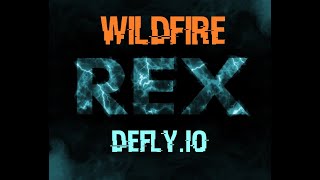 Rex  Deflyio  Wildfire [upl. by Scharaga]