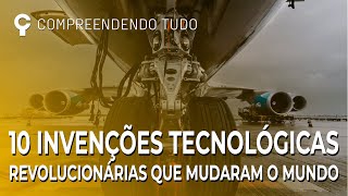 AS 10 INVENÇÕES TECNOLÓGICAS REVOLUCIONÁRIAS QUE MUDARAM O MUNDO [upl. by Akienaj]