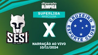 SUPERLIGA MASCULINA 2425 SESI BAURU X CRUZEIRO NARRAÇÃO AO VIVO  Dimensão Esportiva [upl. by Ainot]